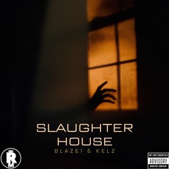 SlaughterHouse by Kelz x Blaze1