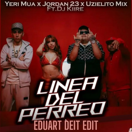 Linea Del Perreo - Yeri Mua & El Jordan 23 Eduart Deit (Cumbiaton - RKT)