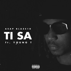 Ti Sa ft. Young T 44