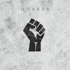 Replete - Quaker