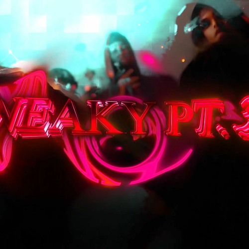 Neaky Pt. 3