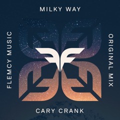 Cary Crank - Milky Way (Original Mix)
