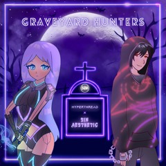 Graveyard Hunters (ft. Sin Aesthetic)
