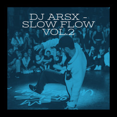 DJ ARSX - SLOW FLOW VOL.2