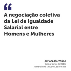 A negociação coletiva da Lei de Igualdade Salarial entre Homens e Mulheres