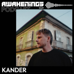 Awakenings Podcast S349 - Kander