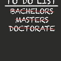 View EBOOK 💌 To Do List Bachelors Masters Doctorate: 100 Pages+ Lined Notebook or Jo