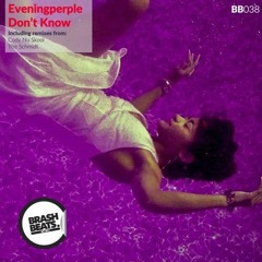 Eveningperple - Don't Know (Cody Nu Skool Remix)