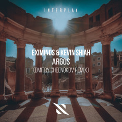 Eximinds, Kevin Shiah, Dmitry Chelnokov - Argos (Dmitry Chelnokov Remix)