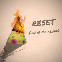 reset (leave me alone)[prod. living puff]