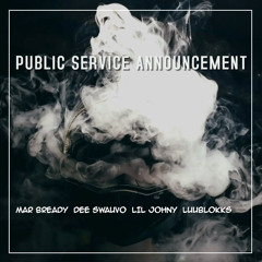 Mar Bready x Dee Swauvo x Lil Johny x LuuBlokks- PSA (Offical Audio)