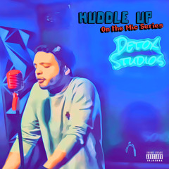 HUDDLE UP (On the Mic Series)