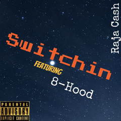 Raja Cash feat 8-Hood-Switchin