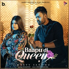 Bappu Di Queen | Harvy Sandhu | New Punjabi Song 2023