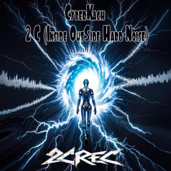 CyberKach - 2 C (Inside OutSide Hard Noise) [@2CREC #2CR0] [Neuro Drum & Bass, CyberNeuro]