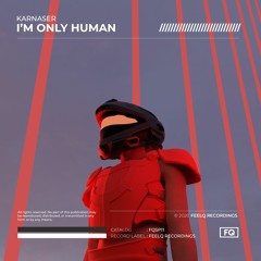 KARNASER - I'm Only Human