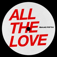 All The Love (Free Download)
