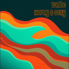 Tonbe - Horny & Sexy (Nasty Mix)