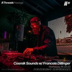 Cosmik Sounds With Francois Dillinger 18.1.23
