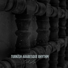 Turkish Arabesque Rhythm