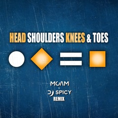 Ofenbach & Quarterhead - Head Shoulders Knees & Toes (DJ Spicy & MOAM Remix)