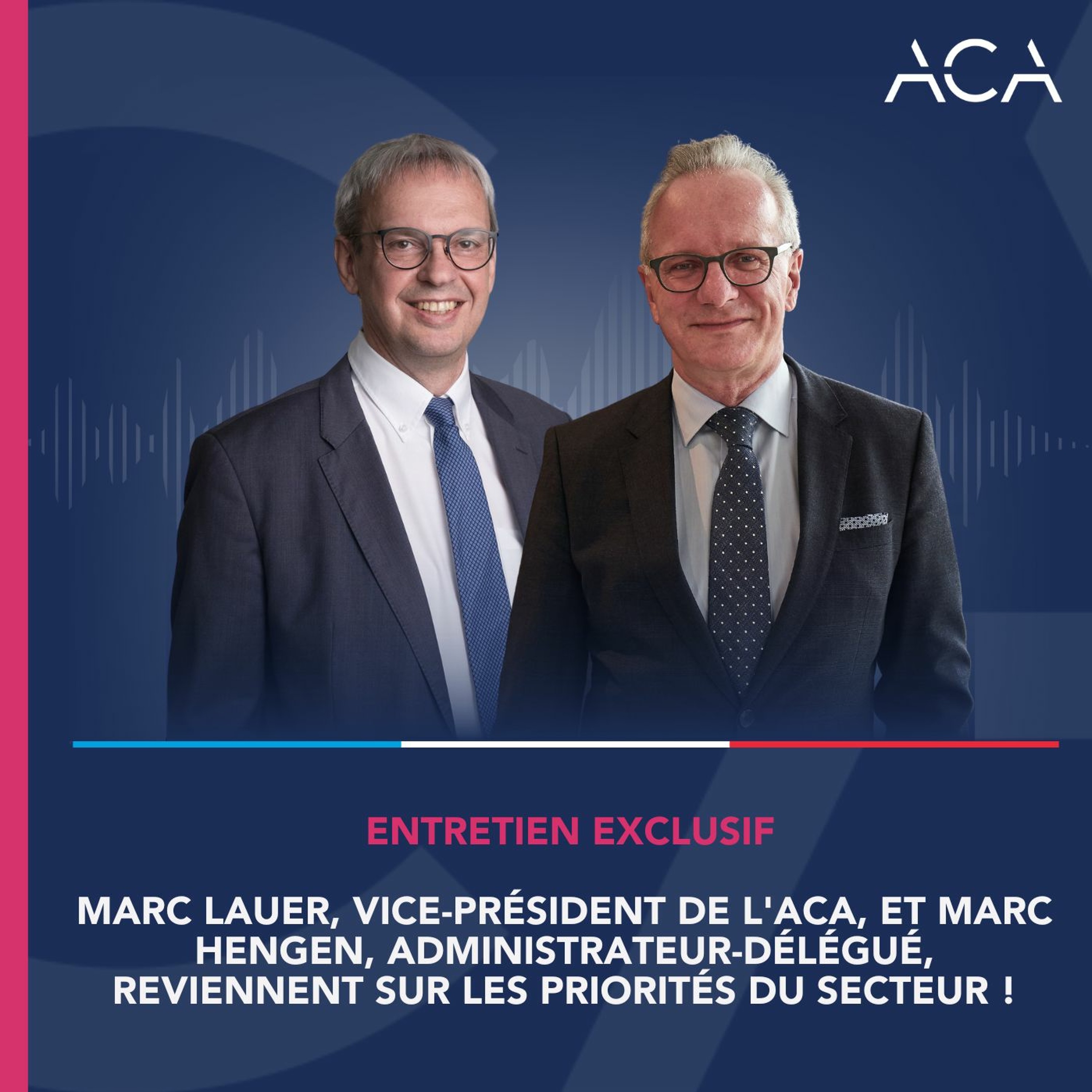 Entretien Exclusif : Marc Lauer, Vice-Président de l'ACA, revient sur les priorités du secteur !