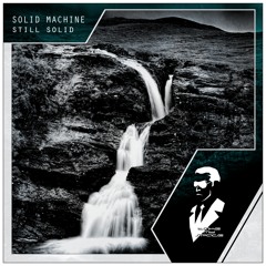 Solid Machine - Still Solid