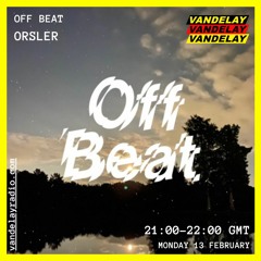13|02|23 - Off Beat w/ Orsler