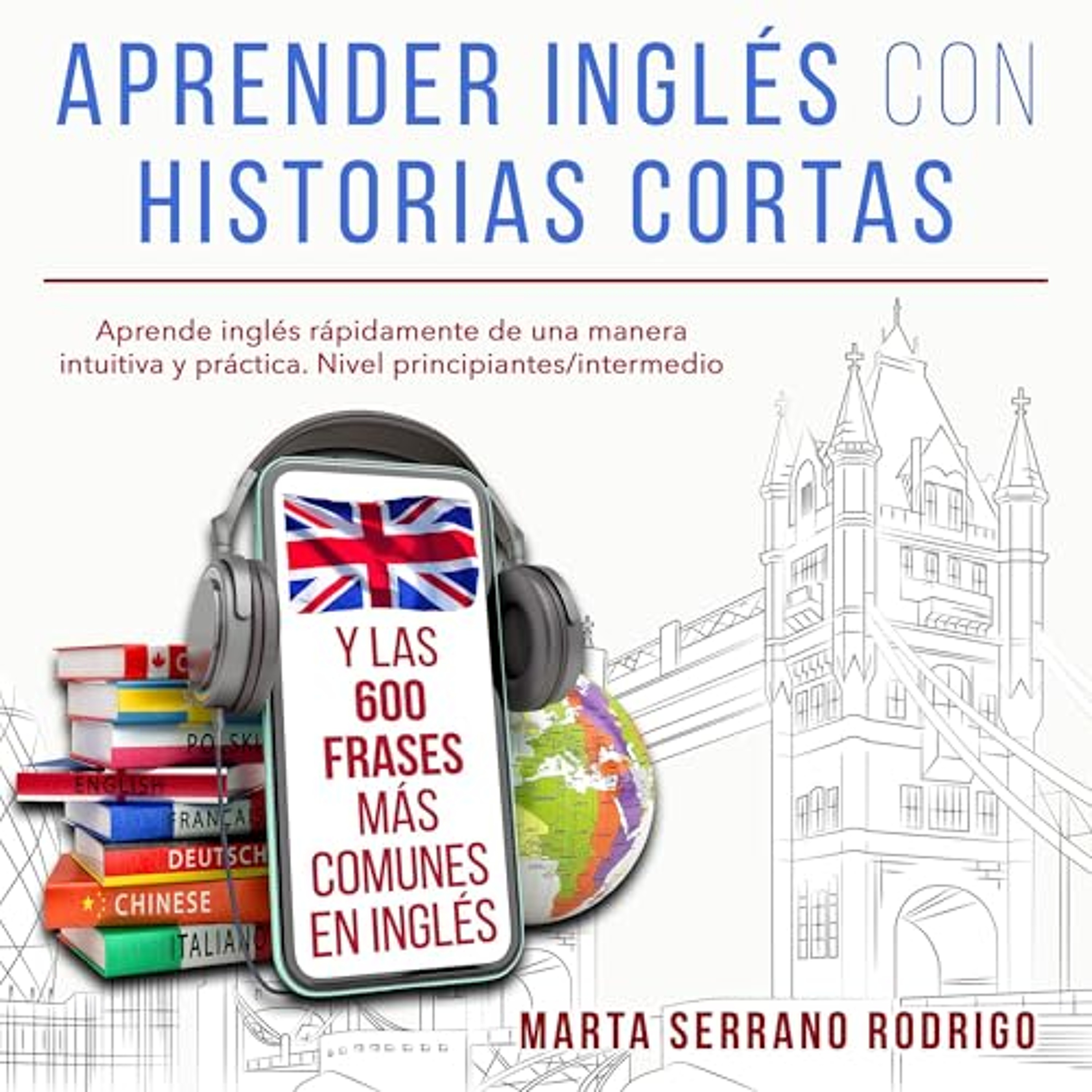 Aprender inglés con historias cortas y las 600 frases más comunes en inglés [Learn English with Short Stories and the 600 Most Common Phrases in English] (Audiolibro) | Prueba Gratis