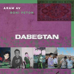 Aram AV - Dabestan (Ft. Roni Peton)