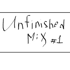 unfinished mix #1