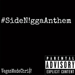 VegasMadeChri$ - SideN!ggaAnthem (Bee Remix)