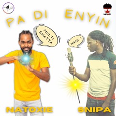 Natoxie Ft  Snipa - Pa Di Enyin (Dennery Segment 2022) #Guyane