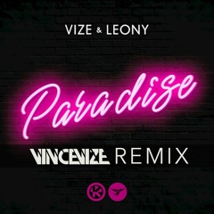 VIZE & Leony - Paradise (Vince Vize Remix)