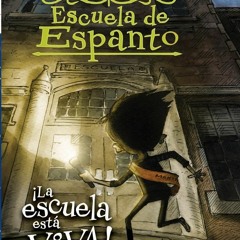 ⚡Audiobook🔥 Escuela de Espanto #1: ?La escuela est? viva! (The School Is Alive): Un libro de la