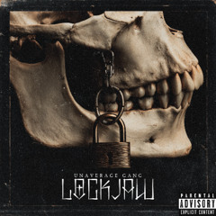 Unaverage Gang - Lockjaw [Prod. Netuh]