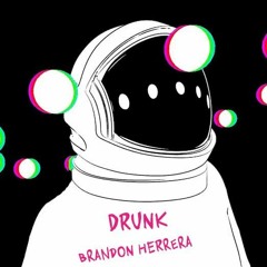 Brandon Herrera - Drunk (Original Mix)