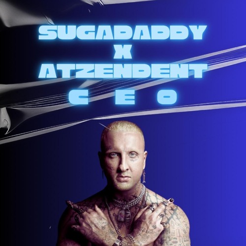 Sugadaddy x Atzendent - CEO (SSIO edit)