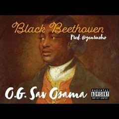 Black Beethoven- O.G. Sav Osama Prod. By Genrus