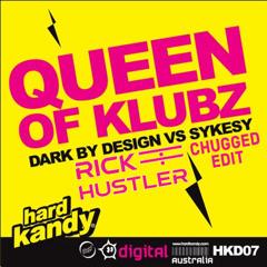 Queen Of Klubz (Rick Hustler Chugged Edit) - Dark By Design Vs Sykesy (FREE DOWNLOAD)