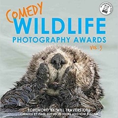 (PDF~~Download) Comedy Wildlife Photography Awards Vol. 3: the hilarious Christmas treat
