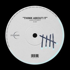 LZE010 | SAULT - Think About It (Len Vitz Edit) [ZIC GEMS] *FREE DL* - full length on Bandcamp