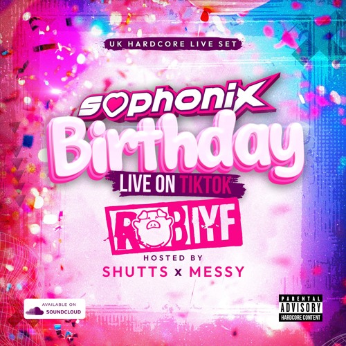 Sophonix Birthday Bash Live: Rob IYF Hosted by MC Shutts & Messy