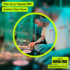 Rise Up w/ Speedy RBV - Radio Buena Vida 13.06.25