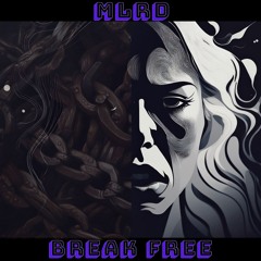 MLRD - Break Free
