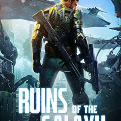 Read PDF 📂 Ruins of the Galaxy: A Military Scifi Epic by  J.N. Chaney &  Christopher