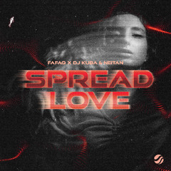 Fafaq x DJ Kuba & Neitan - Spread Love