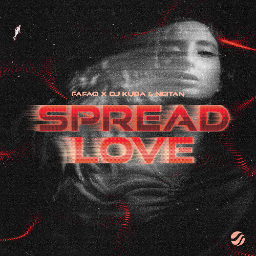 Stream Fafaq x DJ Kuba & Neitan - Spread Love by Future House Music |  Listen online for free on SoundCloud