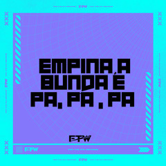 Empina a Bunda É Pa, Pa, Pa