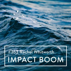 Episode  363 (2022) Rachel Whitworth On Driving A Positive Impact Through The Power Of E-Commerce